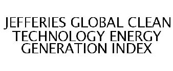 JEFFERIES GLOBAL CLEAN TECHNOLOGY ENERGY GENERATION INDEX