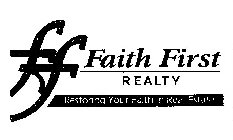 FF FAITH FIRST REALTY RESTORING YOUR FAITH IN REAL ESTATE