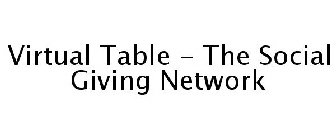 VIRTUAL TABLE - THE SOCIAL GIVING NETWORK