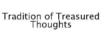 TRADITION OF TREASURED THOUGHTS
