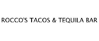 ROCCO'S TACOS & TEQUILA BAR