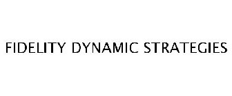 FIDELITY DYNAMIC STRATEGIES