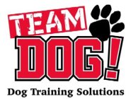 TEAM DOG! DOG TRAINING SOLUTIONS