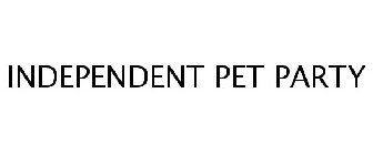 INDEPENDENT PET PARTY