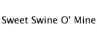SWEET SWINE O' MINE