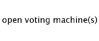 OPEN VOTING MACHINE(S)