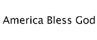 AMERICA BLESS GOD