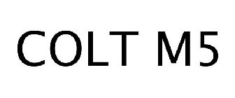 COLT M5