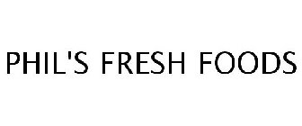 PHIL'S FRESH FOODS