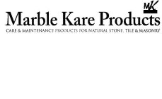 MK MARBLE KARE PRODUCTS CARE & MAINTENANCE PRODUCTS FOR NATURAL STONE, TILE & MASONRY