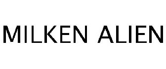 MILKEN ALIEN