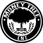 · MONEY TREE · ENT.