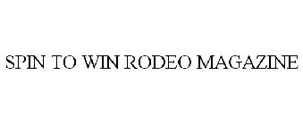 SPIN TO WIN RODEO
