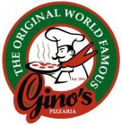 THE ORIGINAL WORLD FAMOUS GINO'S PIZZARIA EST. 1954