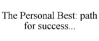 THE PERSONAL BEST: PATH FOR SUCCESS...