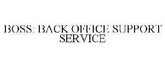 BOSS: BACK OFFICE SUPPORT SERVICE