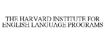 THE HARVARD INSTITUTE FOR ENGLISH LANGUAGE PROGRAMS