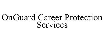ONGUARD CAREER PROTECTION SERVICES