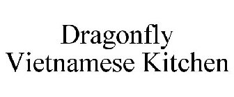 DRAGONFLY VIETNAMESE KITCHEN