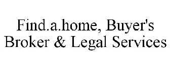 FIND.A.HOME, BUYER'S BROKER & LEGAL SERVICES