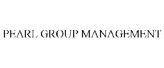 PEARL GROUP MANAGEMENT