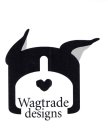 WAGTRADE DESIGNS