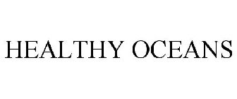HEALTHY OCEANS