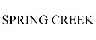 SPRING CREEK