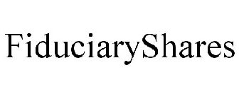 FIDUCIARYSHARES