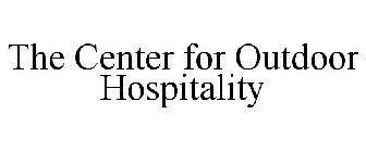 THE CENTER FOR OUTDOOR HOSPITALITY
