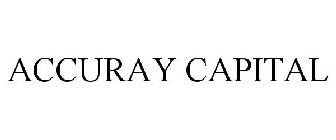 ACCURAY CAPITAL