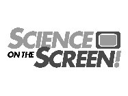 SCIENCE ON THE SCREEN!