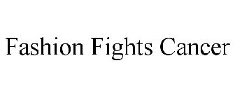 FASHION FIGHTS CANCER