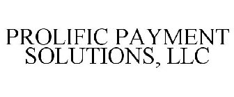 PROLIFIC PAYMENT SOLUTIONS, LLC