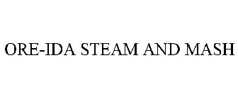 ORE-IDA STEAM AND MASH