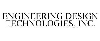 ENGINEERING DESIGN TECHNOLOGIES, INC.