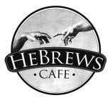 HEBREWS · CAFÉ ·