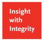 INSIGHT WITH INTEGRITY