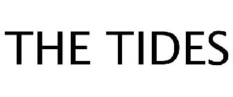 THE TIDES