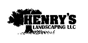 HENRY'S LANDSCAPING LLC