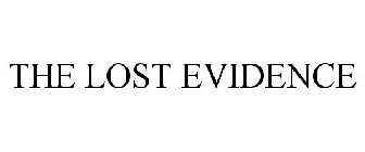 THE LOST EVIDENCE