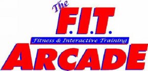 THE F.I.T. ARCADE FITNESS & INTERACTIVETRAINING