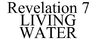 REVELATION 7 LIVING WATER