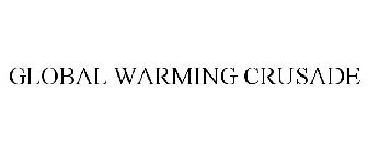 GLOBAL WARMING CRUSADE