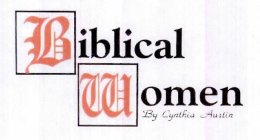 BIBLICAL WOMEN BY CYNTHIA AUSTIN