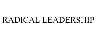 RADICAL LEADERSHIP