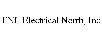 ENI, ELECTRICAL NORTH, INC