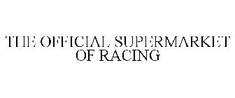 THE OFFICIAL SUPERMARKET OF RACING
