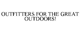 OUTFITTERS FOR THE GREAT OUTDOORS
