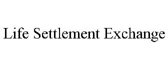 LIFE SETTLEMENT EXCHANGE